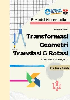 E-Modul Matematika Materi Pokok Transformasi Geometri : Translasi & Rotasi Untuk Siswa Kelas IX SMP/MTs