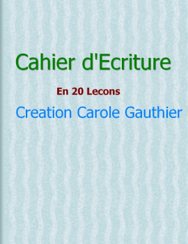 Atelier d'Ecriture en 20 Lecons, Creation Carole Gauthier