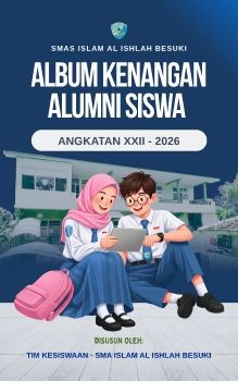 Album Kenangan Alumni Siswa SMAS ISLAM Al ISHLAH BESUKI 2026