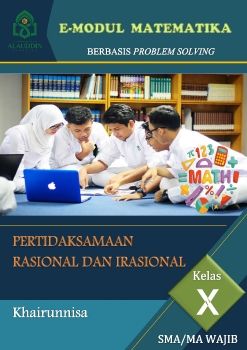 E-MODUL MATEMATIKA MATERI PERTIDAKSAMAAN RASIONA DAN IRASIONAL