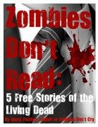 Zombies Don't Read: 5 FREE Stories of the Living Dead