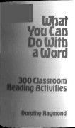 what you can do with a word - 300 classroom reading activities