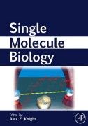 Knight - Single Molecule Biology (Academic, 2009)