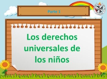 Los derechos universales de los niños Parte 1