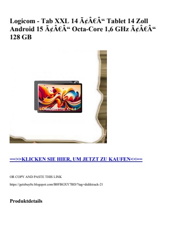 8427 logicom - tab xxl 14 ã¢â€â“ tablet 14 zoll android 15 ã¢â€â“ octa-core 1 6 ghz ã¢â€â“ 128 gb