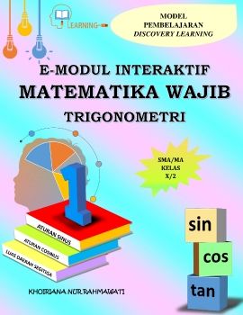 E-MODUL INTERAKTIF MATEMATIKA WAJIB TRIGONOMETRI ATURAN SINUS DAN COSINUS (KHOIRIANA NUR R)