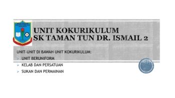 UNIT KOKURIKULUM  SK TAMAN TUN DR. ISMAIL 2