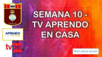 SEMANA 10 TV APRENDO EN CASA