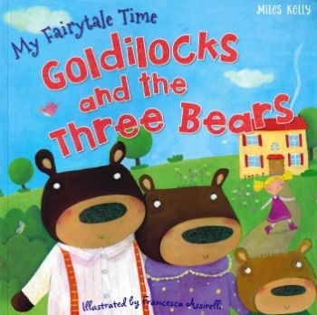 GOLDILOCKS AND THE THREE BEARS