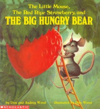 Week 7_THE LITTLE MOUSE, THE RED RIPE STRAWBERRY AND THE BIG HUNGRY BEAR