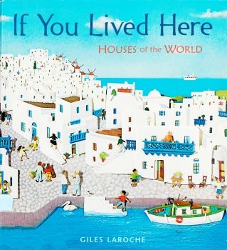 IF YOU LIVED HERE (HOUSES AROUND THE WORLD)