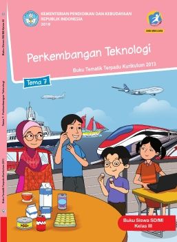 Kelas_03_Tematik_7_PERKEMBANGAN TEHNOLOGI KLS III. 2018_Neat