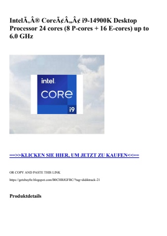 2406 intelã‚â® coreã¢â„â¢ i9-14900k desktop processor 24 cores  8 p-cores   16 e-cores  up to 6