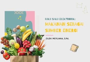 BUKU SAKU ELEKTRONIK: MAKANAN SEBAGAI SUMBER ENERGI