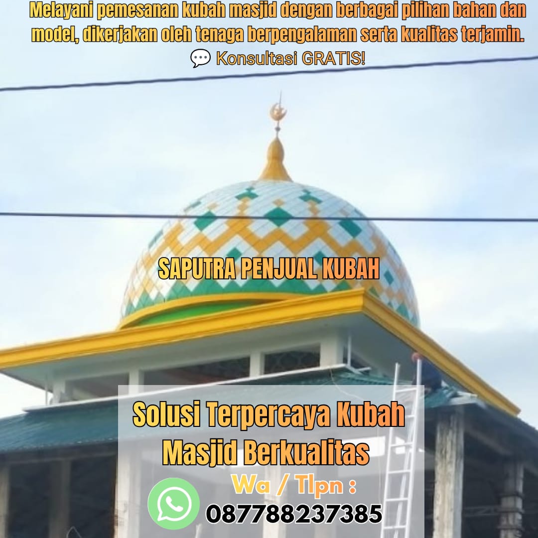 Produksi Kubah Masjid Koja { W.A / Tlpn 087788237385 }