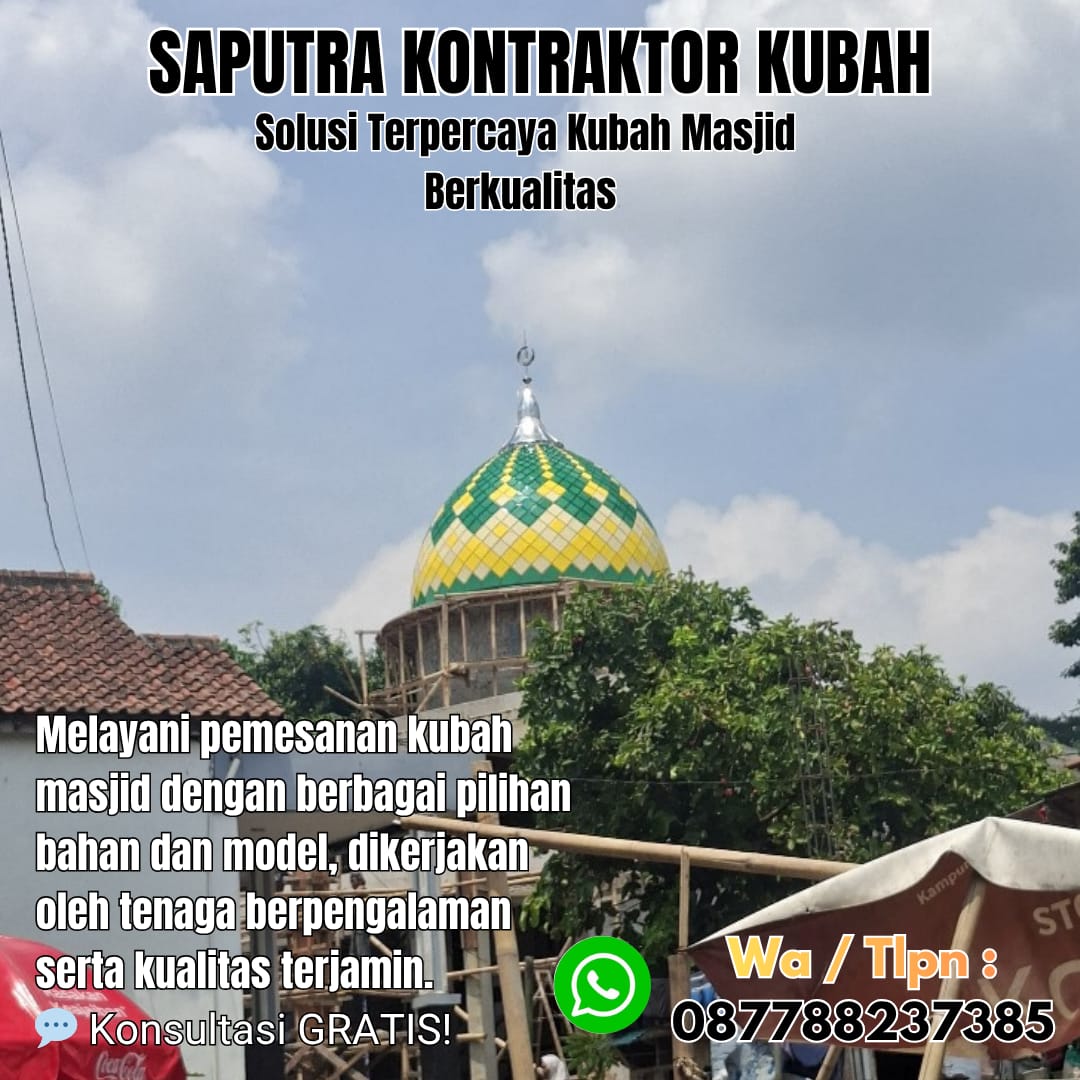 Kontraktor Kubah Masjid Terpercaya Arga Makmur [ W.A 087788237385 ]