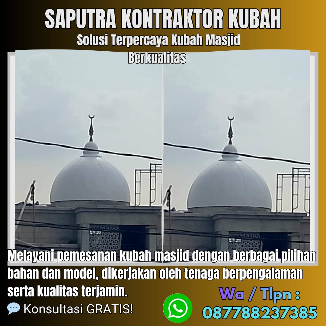 Pengrajin Kubah Masjid Terpercaya Nunukan [ W.A 087788237385 ]