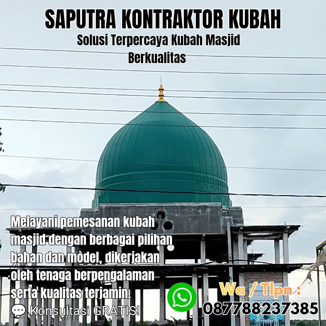 Kontraktor Kubah Masjid Terpercaya Padang Sidempuan [ W.A 087788237385 ]