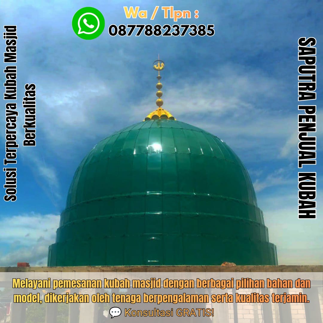 Jasa Pembuatan Kubah Masjid Terpercaya Tangerang { W.A / Tlpn 087788237385 }