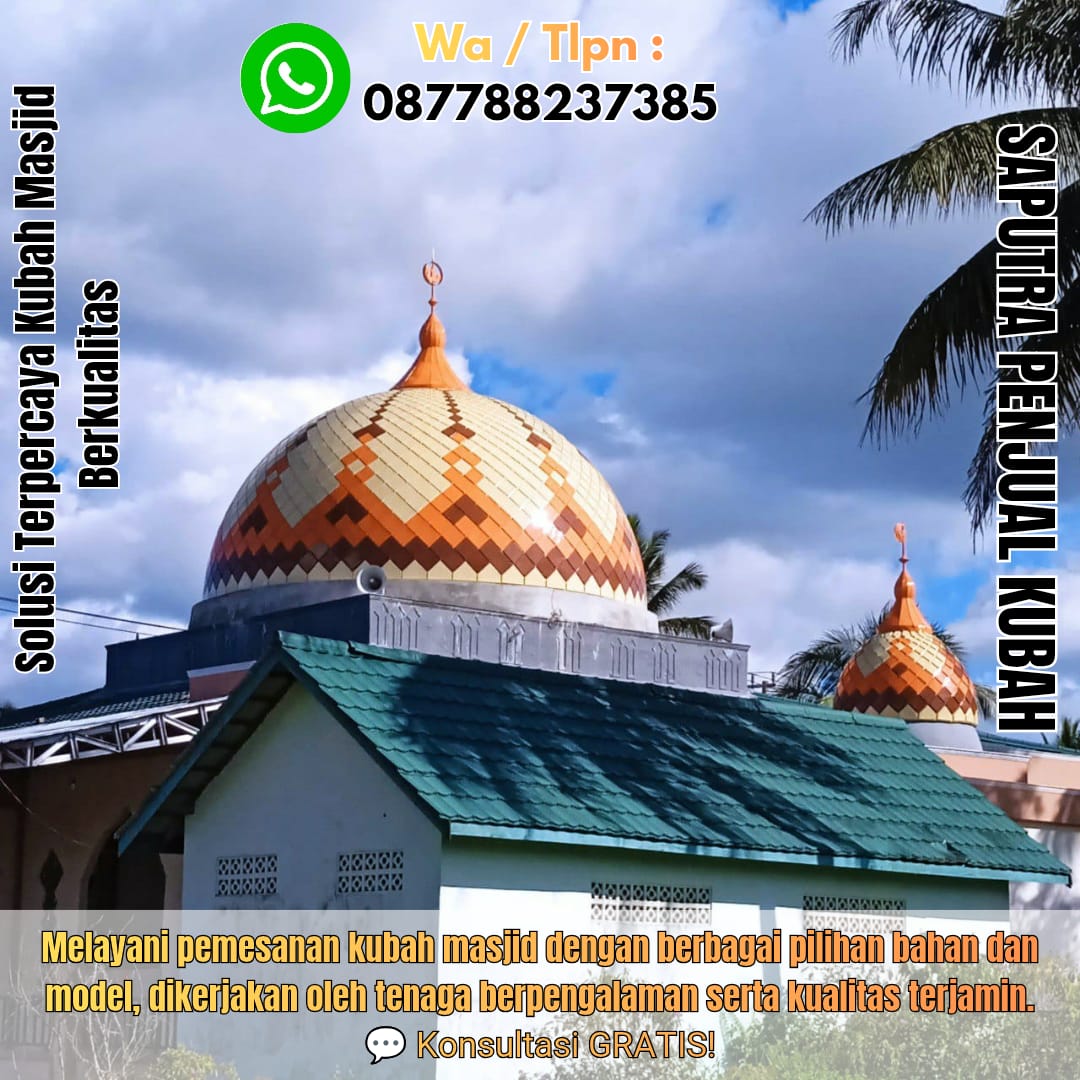 Spesialis Kubah Masjid Modern Ciamis { W.A / Tlpn 087788237385 }