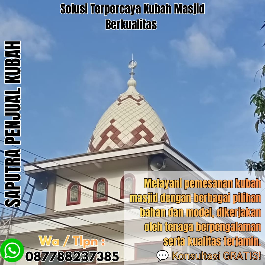 Spesialis Kubah Masjid Modern Kaimana { W.A / Tlpn 087788237385 }
