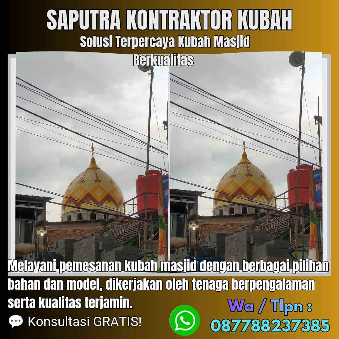 Jasa Pembuatan Kubah Masjid Terpercaya Banten [ W.A 087788237385 ]