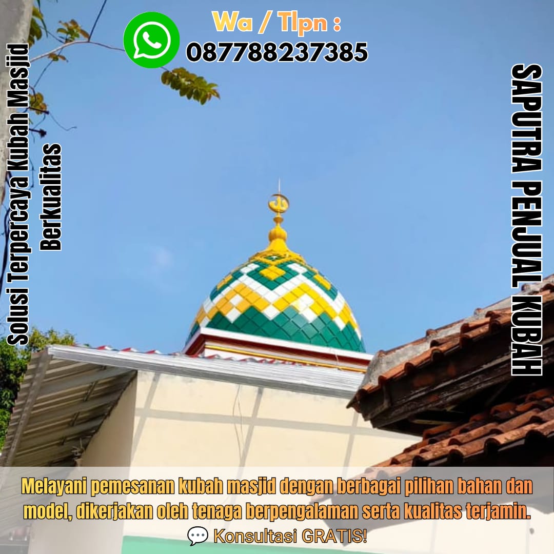 Jasa Pembuatan Kubah Masjid Terpercaya Bima { W.A / Tlpn 087788237385 }