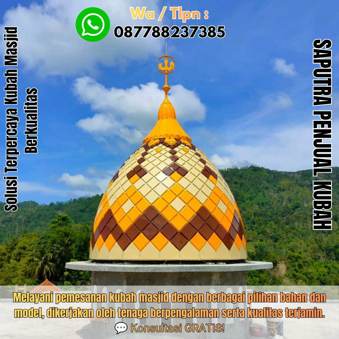 Jasa Pembuatan Kubah Masjid Terpercaya Boyolali { W.A / Tlpn 087788237385 }
