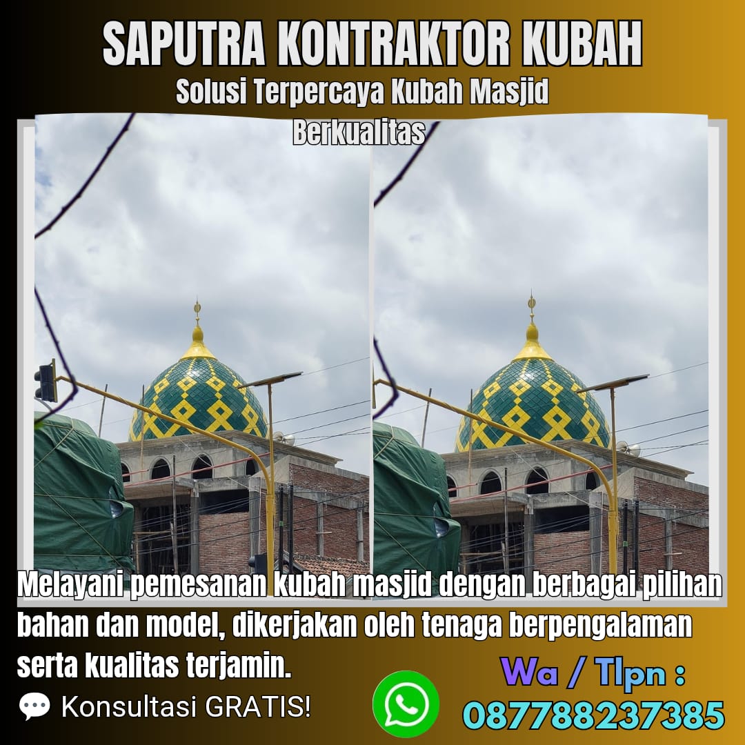 Jasa Pembuatan Kubah Masjid Terpercaya Cakung [ W.A 087788237385 ]