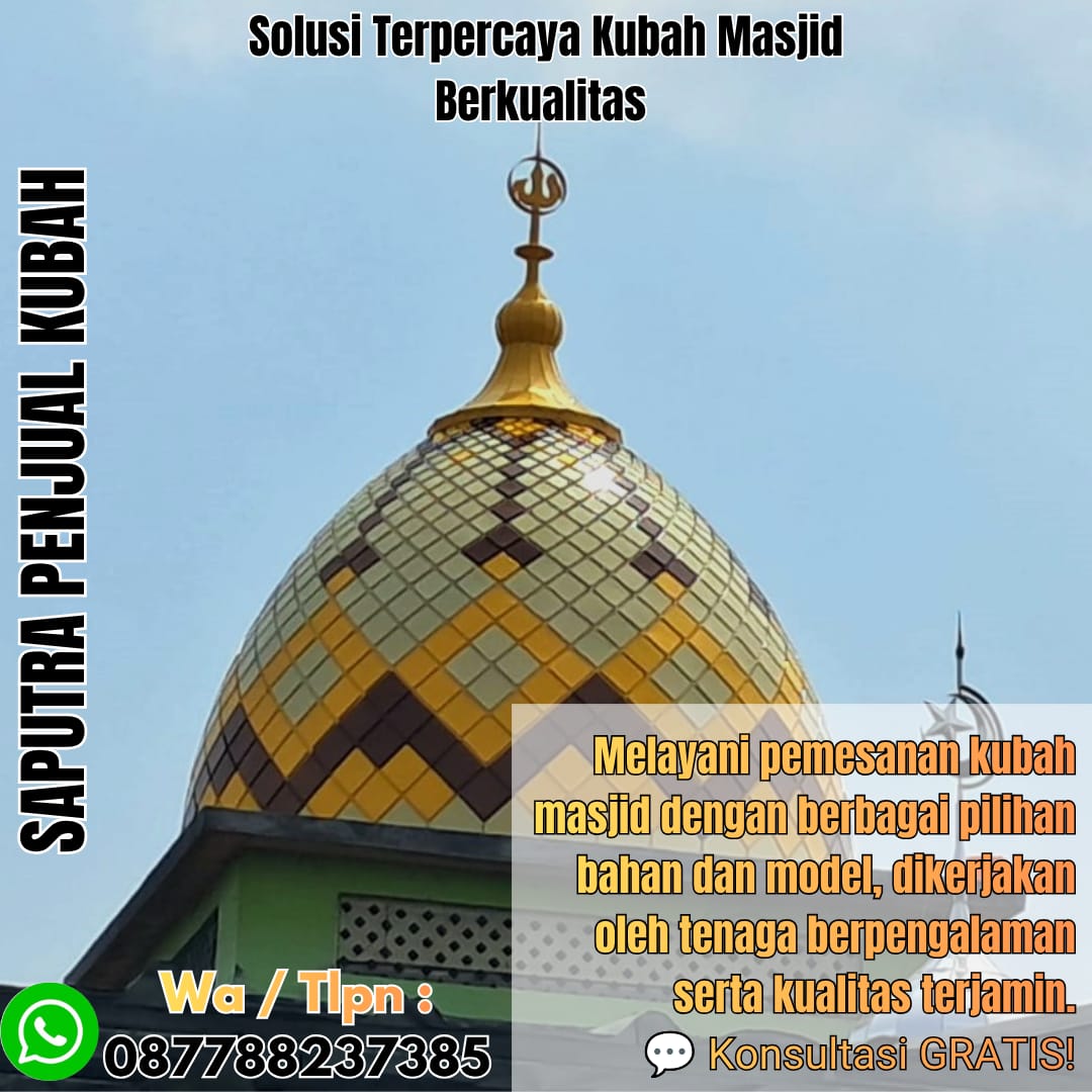 Jasa Pembuatan Kubah Masjid Terpercaya Langsa { W.A / Tlpn 087788237385 }