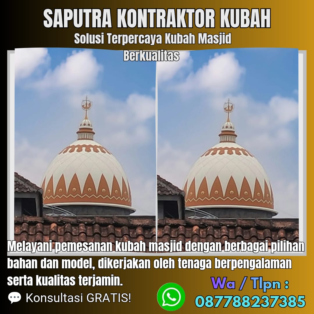 Pengrajin Kubah Masjid Terpercaya Padangsidempuan [ W.A 087788237385 ]