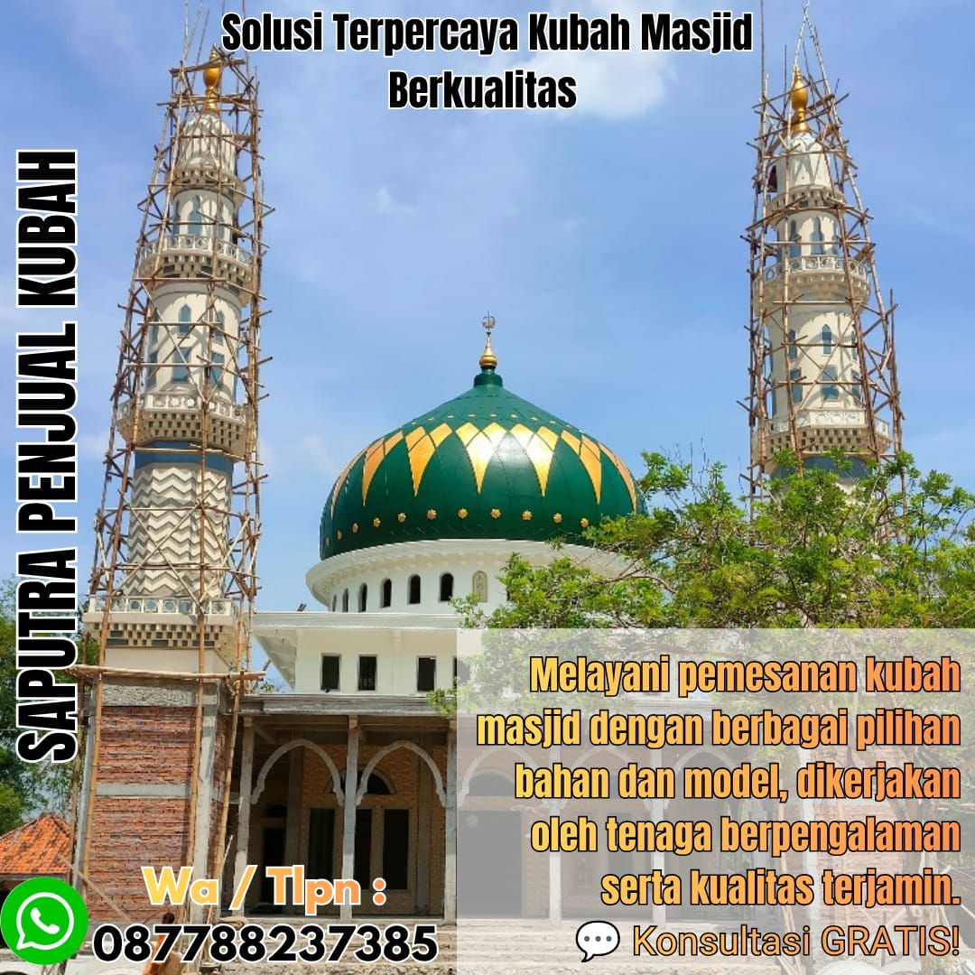 Jasa Pembuatan Kubah Masjid Terpercaya Mempawah { W.A / Tlpn 087788237385 }