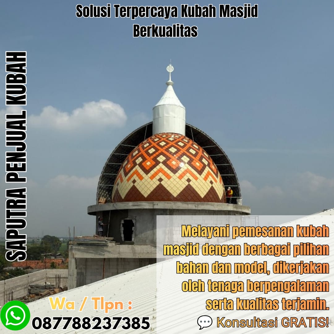 Spesialis Kubah Masjid Modern Subulussalam { W.A / Tlpn 087788237385 }