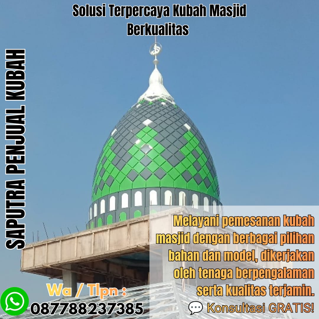 Spesialis Kubah Masjid Modern Singkawang { W.A / Tlpn 087788237385 }