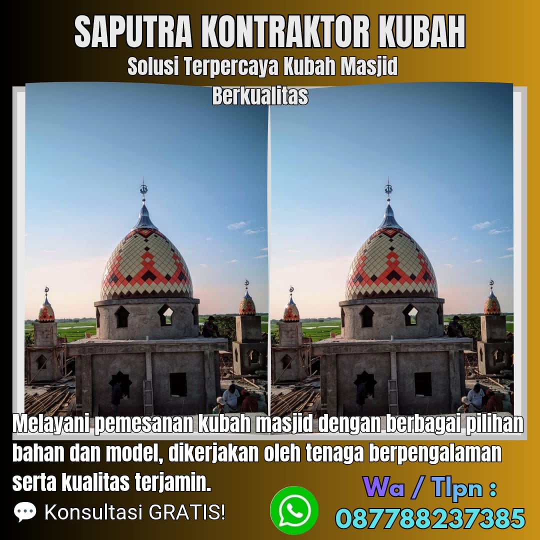Kontraktor Kubah Masjid Terpercaya Tangerang [ W.A 087788237385 ]