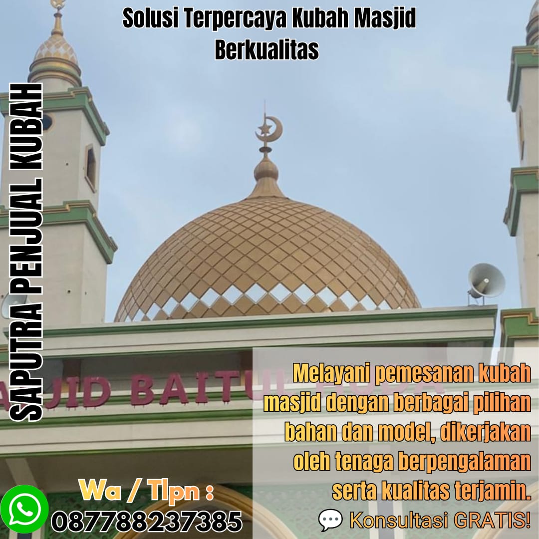 Spesialis Kubah Masjid Modern Pasarwajo { W.A / Tlpn 087788237385 }