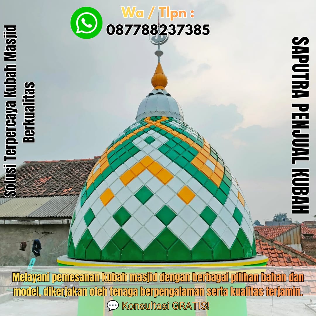 Jasa Pembuatan Kubah Masjid Terpercaya Enarotali { W.A / Tlpn 087788237385 }