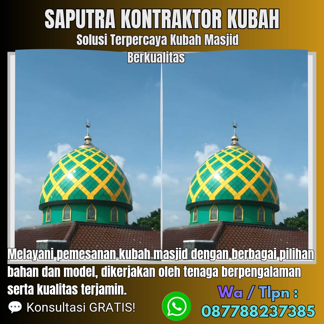 Pengrajin Kubah Masjid Terpercaya Agam [ W.A 087788237385 ]