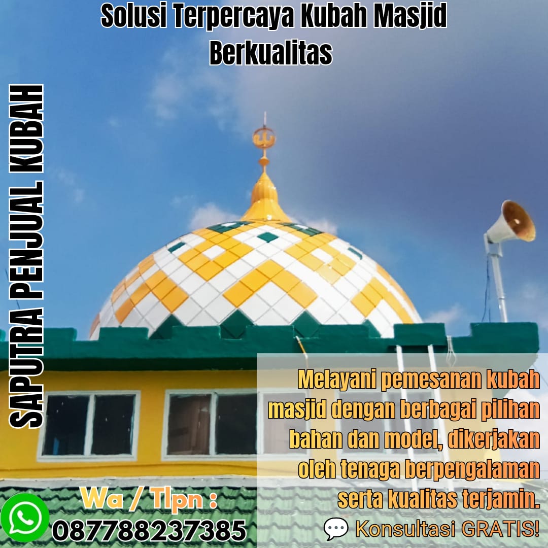 Spesialis Kubah Masjid Modern Tuban { W.A / Tlpn 087788237385 }