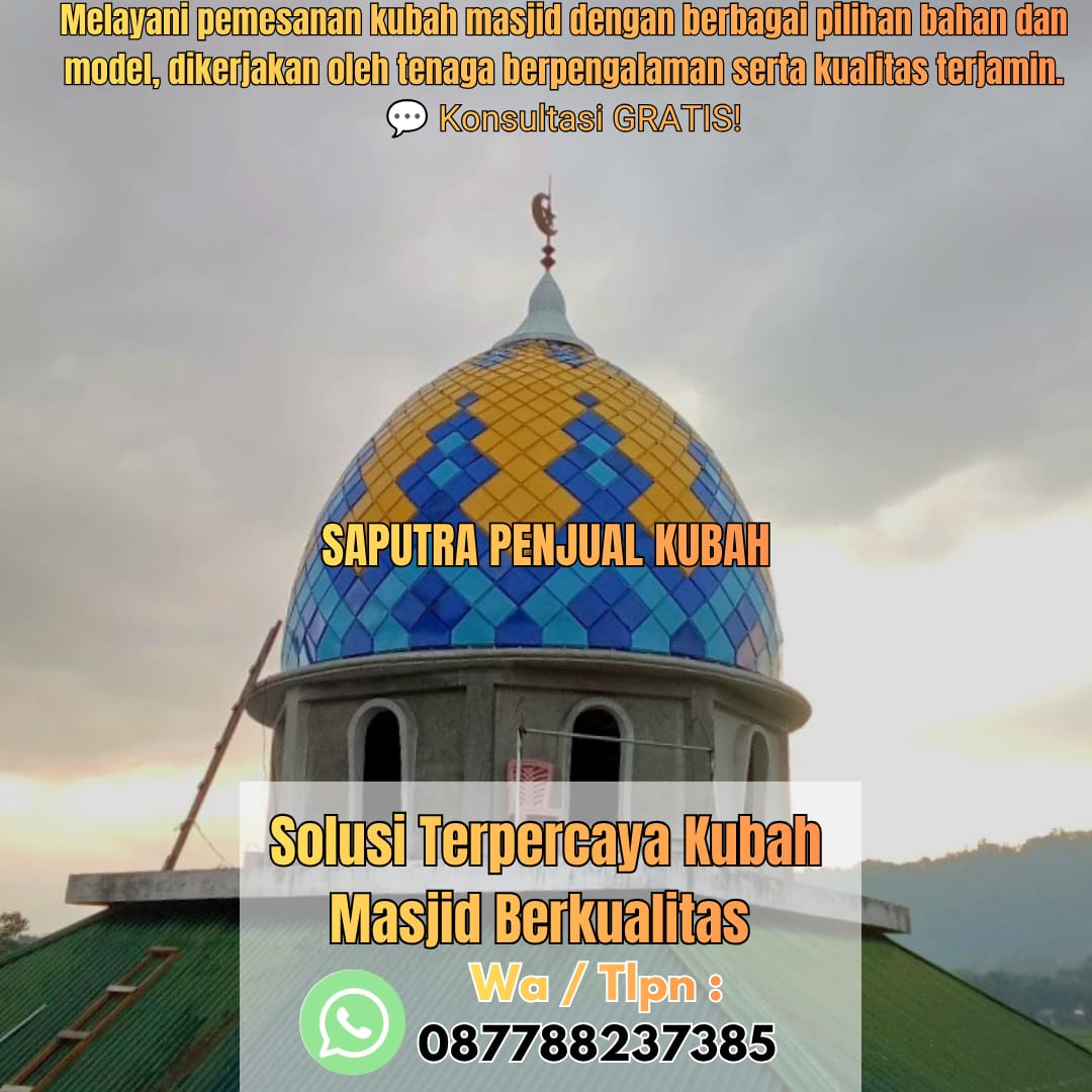 Produksi Kubah Masjid Bekasi { W.A / Tlpn 087788237385 }