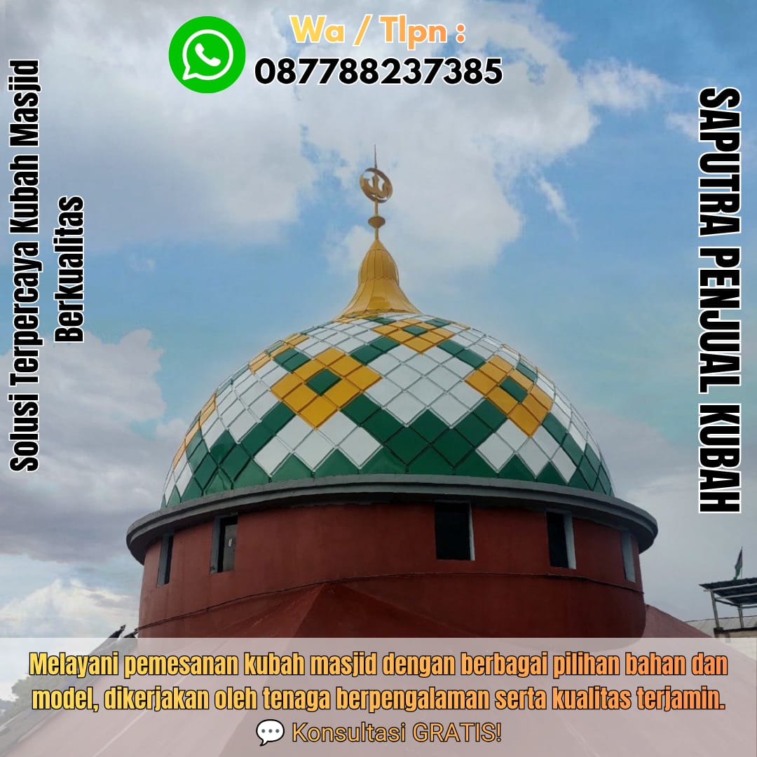 Jasa Pembuatan Kubah Masjid Terpercaya Bangkalan { W.A / Tlpn 087788237385 }