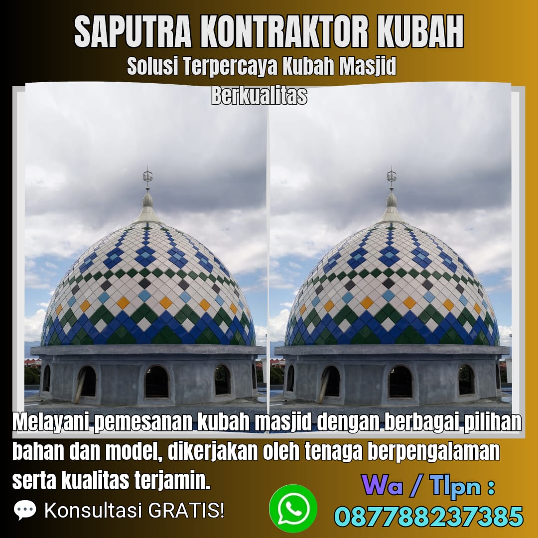 Kontraktor Kubah Masjid Terpercaya Teminabuan [ W.A 087788237385 ]