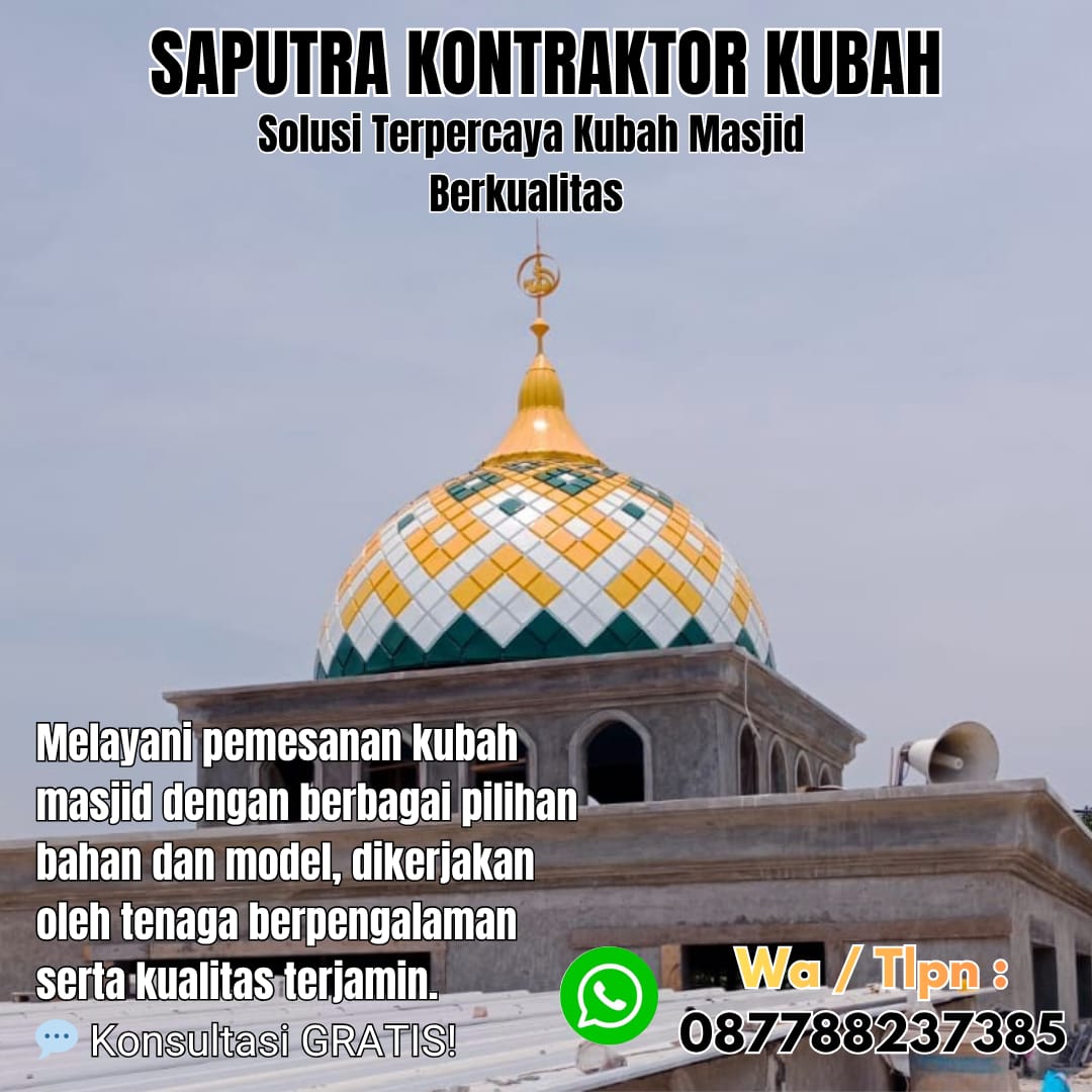 Pengrajin Kubah Masjid Terpercaya Banda Aceh [ W.A 087788237385 ]