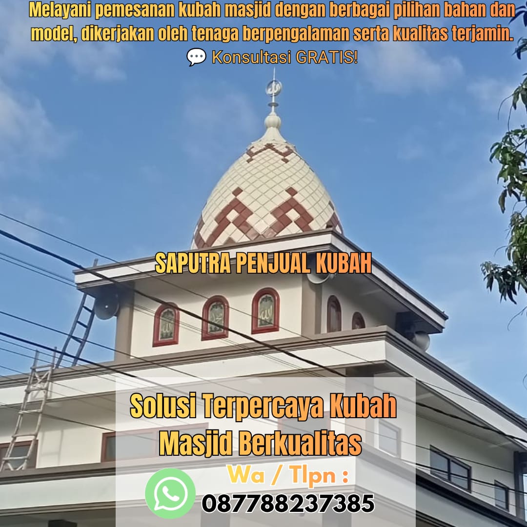 Produksi Kubah Masjid Bengkayang { W.A / Tlpn 087788237385 }