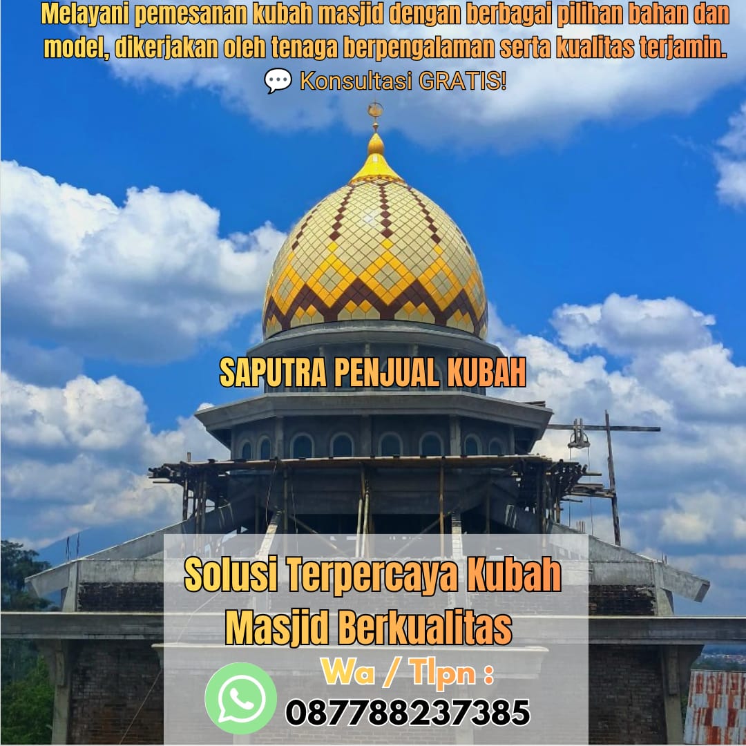 Jasa Pembuatan Kubah Masjid Terpercaya Labuan Bajo { W.A / Tlpn 087788237385 }