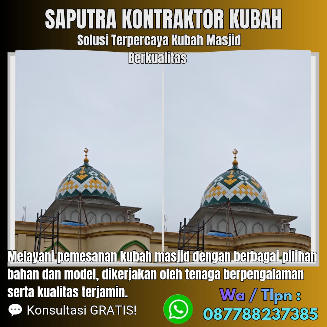 Pengrajin Kubah Masjid Terpercaya Sarolangun [ W.A 087788237385 ]