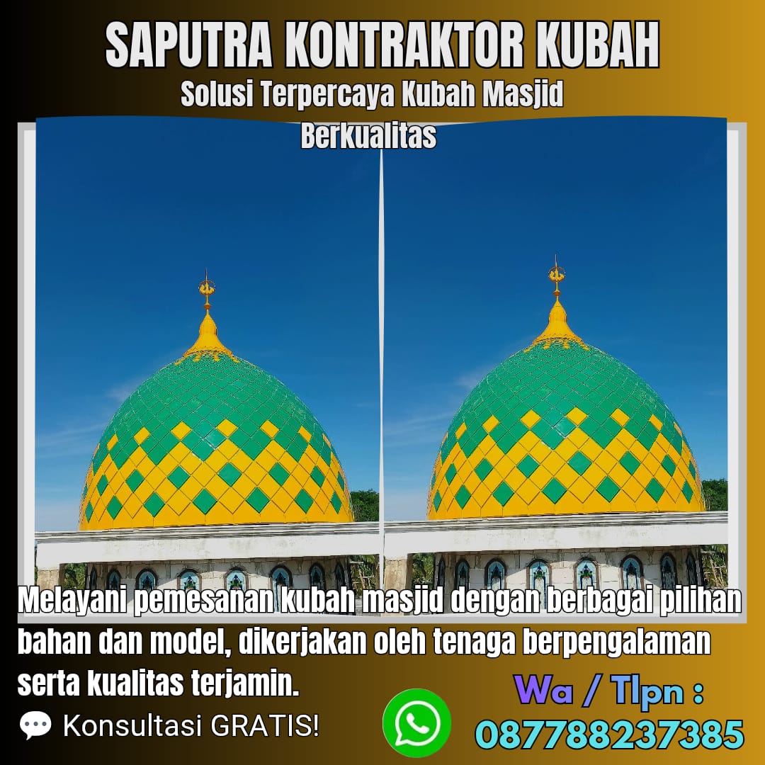 Kontraktor Kubah Masjid Terpercaya Tideng Pale [ W.A 087788237385 ]