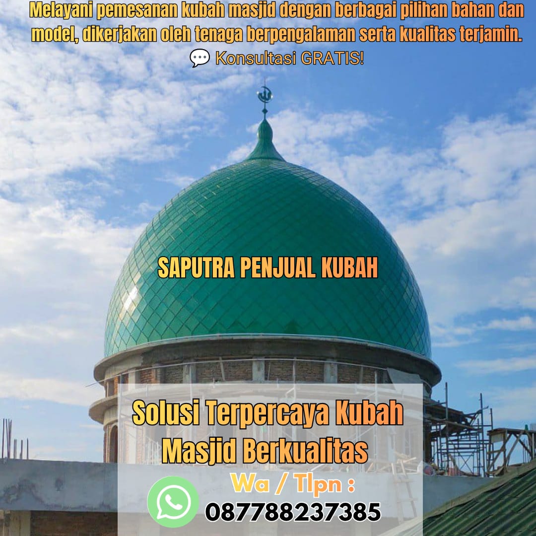 Produksi Kubah Masjid Tanjungbalai { W.A / Tlpn 087788237385 }