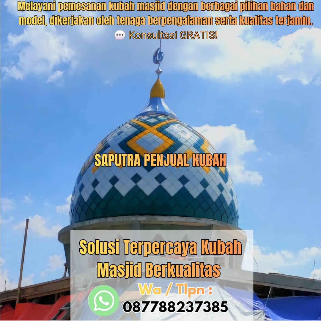 Jasa Pembuatan Kubah Masjid Terpercaya Yogyakarta { W.A / Tlpn 087788237385 }