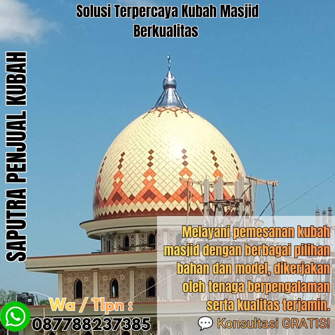 Jasa Pembuatan Kubah Masjid Terpercaya Trenggalek { W.A / Tlpn 087788237385 }